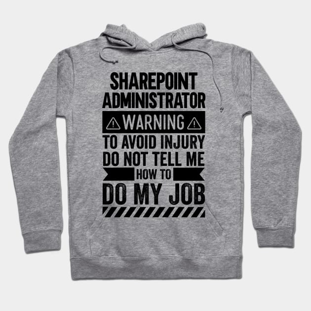 Sharepoint Administrator Warning Hoodie by Stay Weird